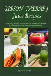 Gerson Therapy Juice Recipes