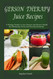 Gerson Therapy Juice Recipes