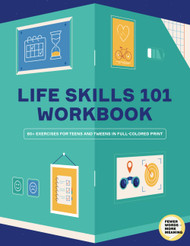 Workbook Life Skills 101. 80+ Exercises to Master Them