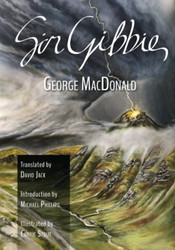 Sir Gibbie: The Scots-English Edition Illustrated and Translated