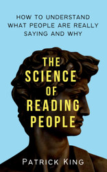 The Science of Reading People: How to Understand What People Are
