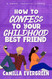 How to Confess to Your Childhood Best Friend: A Sweet Romantic Comedy