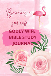 Godly Wife bible study journal