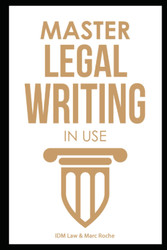 Master Legal Writing in Use + Workbook + 100 Expert Email Letter &