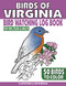 Birds of Virginia Bird Watching Log Book for Kids Teens & Adults with