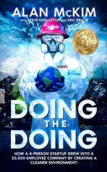 Doing the Doing: The Incredible Improbable Business Journey of Alan