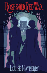 Roses in Red Wax (The Darnalay Castle Series)