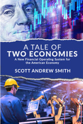 A Tale of Two Economies: A New Financial Operating System For the