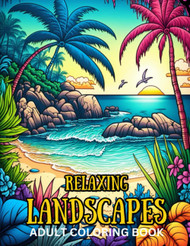 Relaxing Landscapes Adult Coloring Book