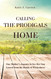 Calling the Prodigals Home: One Mother's Journey to See Her Son