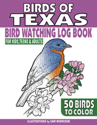 Birds of Texas Bird Watching Log Book for Kids Teens & Adults with 50