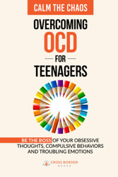 Calm the Chaos - Overcoming OCD for Teenagers