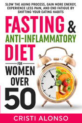 Fasting & Anti-Inflammatory Diet For Women Over 50