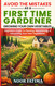 Avoid The Mistakes As A First Time Gardener Growing Your Own Vegetables