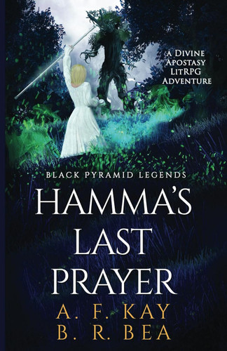 Hamma's Last Prayer: A Divine Apostasy LitRPG Adventure