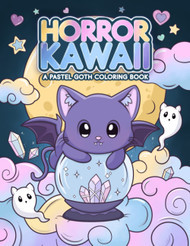 Horror Kawaii: A Pastel Goth Coloring Book: Cute & Creepy Gothic