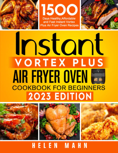 Instant Vortex Plus Air Fryer Oven Cookbook For Beginners