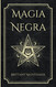 Magia Negra: Libro de Hechizos de Poder Amor y Destruccion