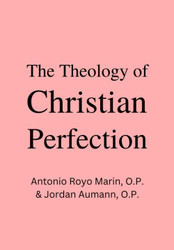 The Theology of Christian Perfection
