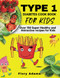Type 1 Diabetes Cookbook for Kids