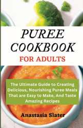 Puree Cookbook for Adults