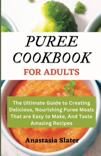Puree Cookbook for Adults