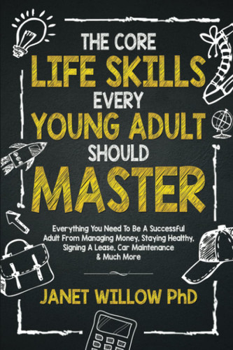 The Core Life Skills Every Young Adult Should Master