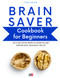 Brain Saver Cookbook for Beginners