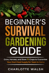 Beginner's Survival Gardening Guide