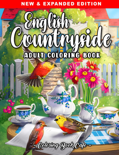 English Countryside: An Adult Coloring Book Featuring 50 Scenic