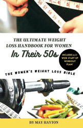 The Ultimate Weight Loss Handbook for Women in their 50s: The Women's