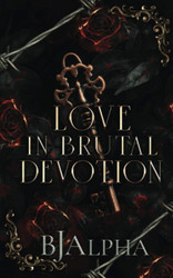 Love In Brutal Devotion