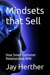 Mindsets that Sell: How Smart Customer Relationships WIN
