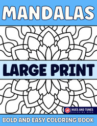 Large Print Bold And Easy Mandalas Coloring Book: Big and Simple