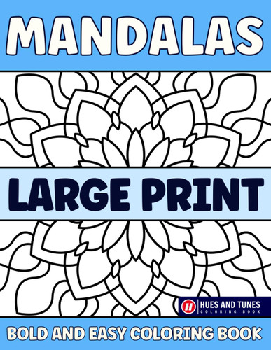 Large Print Bold And Easy Mandalas Coloring Book: Big and Simple