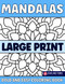 Large Print Bold And Easy Mandalas Coloring Book: Big and Simple