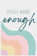 You Are Enough Journal