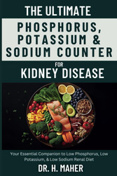 The Ultimate Phosphorus Potassium & Sodium Counter For Kidney Disease