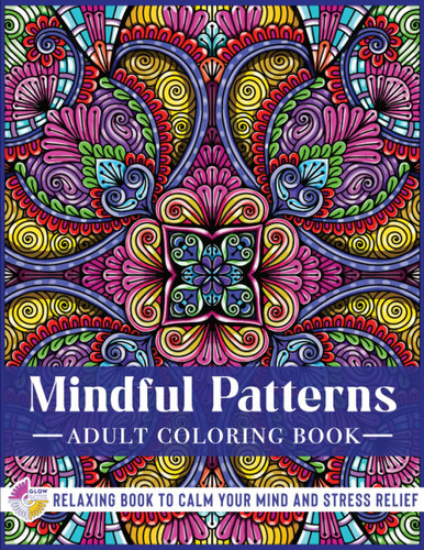 Mindful Patterns - Adult Coloring Book
