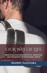Our Way of Life: Principles Customs Practices Traditions and