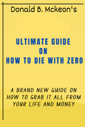An Ultimate Guide on How to Die with Zero