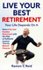 Live Your Best Retirement. Your Life Depends On It.