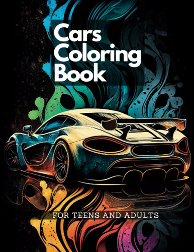 Cars Coloring Book - 50 Coloring Pages - For Adults & Teens