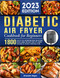 Diabetic Air Fryer Cookbook for Beginners 2023