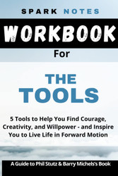 Workbook for Phil Stutz & Barry Michels's The Tools