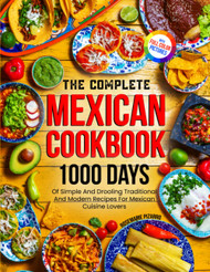 The Complete Mexican Cookbook