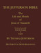 The Jefferson Bible. The Life and Morals of Jesus of Nazareth.
