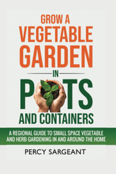 Grow a Vegetable Garden in Pots and Containers