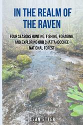 In the Realm of the Raven: Four Seasons Hunting Fishing Foraging and