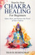 Step-by-Step Chakra Healing for Beginners: Open Heal and Harness the